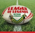 League of legends : 100 years of rugby league in Australia / author, National Museum of Australia.