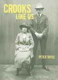 Crooks like us / Peter Doyle.