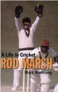 Rod Marsh : a life in cricket / Mark Browning.
