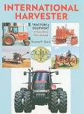 International Harvester tractors and equipment in Australia and New Zealand / Graeme R. Quick.