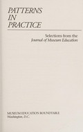 Patterns in practice : selections from the Journal of museum education.