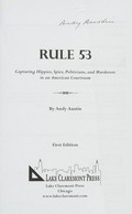 Rule 53 : capturing hippies, spies, politicians, and murderers in an American courtroom / by Andy Austin.