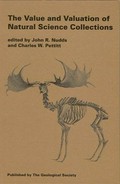 The value and valuation of natural science collections : proceedings of the international conference, Manchester, 1995 / edited by J.R. Nudds and C.W. Pettitt.