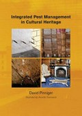 Integrated Pest Management in Cultural Heritage / David Pinniger and Adrian Meyer