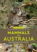 A naturalist's guide to the mammals of Australia / Peter Rowlands and Chris Farrell.