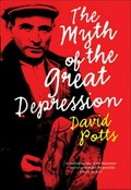 The myth of the Great Depression / David Potts.