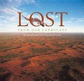 Lost from our landscape : threatened species of the Northern Territory / edited by John Woinarski ... [et al.].