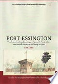 Port Essington: the historical archaeology of a north Australian nineteenth-century military outpost / Jim Allen.