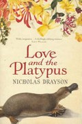 Love and the platypus / Nicholas Drayson.