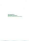 The nature of Northern Australia : natural values, ecological processes and future prospects / authors, John Woinarski, ... [et al.]