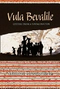 Vula bevalile : letters from a young doctor / Maithri Goonetilleke.