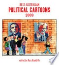 Best Australian political cartoons 2009 / edited by Russ Radcliffe.