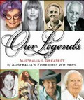 Our legends : Australia's greatest by leading Australian writers / edited by Paul O'Farrell.