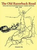 The old Razorback road : life on the Great South Road between Camden and Picton 1830-1930 / Elizabeth Villy.
