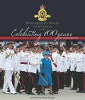 Royal Military College of Australia 1911 - 2011 : celebrating 100 Years at Duntroon / [Jason Hedges]
