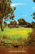Our stories are our survival / Lawrence Bamblett.