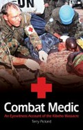 Combat medic : an eyewitness account of the Kibeho massacre / Terry Pickard.