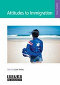 Attitudes to immigration / edited by Justin Healey.