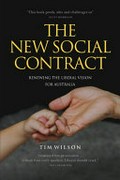 The new social contract : renewing the liberal vision for Australia / Tim Wilson.