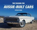 The passion for Aussie-built cars / Steve Reid.