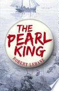 The pearl king / Robert Lehane.