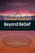 Beyond belief : rethinking the Voice to parliament / edited by Peter Kurti & Warren Mundine AO ; foreword by Senator Jacinta Nampijinpa Price.