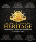 Preserving our proud heritage : the customs and traditions of the Australian Army / L.I. Terrett & S.C. Taubert.