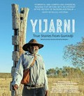 Yijarni : true stories from Gurindji country / edited by: Erika Charola and Felicity Helen Meakins.