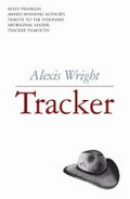 Tracker : stories of Tracker Tilmouth / Alexis Wright.
