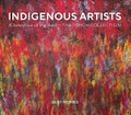 Indigenous artists : a selection of the best - The Torch Collection / edited by Kent Morris.