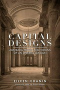 Capital designs : Australia House and visions of an imperial London / Eileen Chanin.