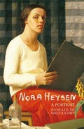 Nora Heysen : a portrait / Anne-Louise Willoughby.