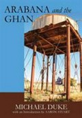 Arabana and the Ghan / Michael Duke with an introduction by Aaron Stuart.