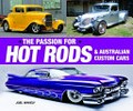 The Passion for Hot Rods & Australian Custom cars / Joel Wakely.