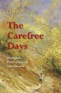 The carefree days : shanghais, firecrackers & sweethearts / Dale Marsh; illustrated by the author.
