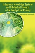 Indigenous knowledge systems and intellectual property in the twenty-first century : perspectives from Southern Africa / edited by Isaac N. Mazonde & Pradip Thomas.