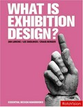 What is exhibition design? / [Jan Lorenc, Lee Skolnick, Craig Berger].