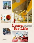 Learn for life : new architecture for new learning / edited by Sven Ehmann, Sofia Borges, Robert Klanten ; text by Sofia Borges.