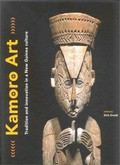 Kamoro art : tradition and innovation in a New Guinea culture / edited by Dirk Smidt.