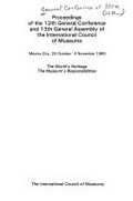 Proceedings of the 12th General Conference and 13th General Assembly of the International Council of Museums : The world's heritage : the museum's responsibilities / [editors: Alexandra Bochi & Sabine de Valence]