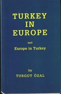 Turkey in Europe and Europe in Turkey / by Turgut Özal.